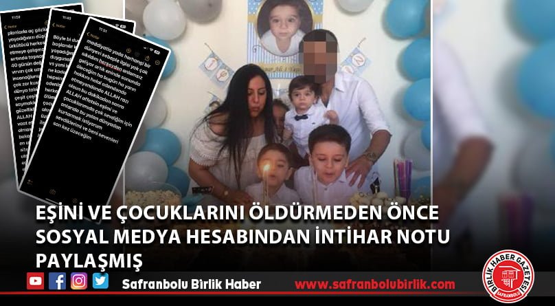 Eşini ve çocuklarını öldürmeden önce sosyal medya hesabından intihar notu paylaşmış