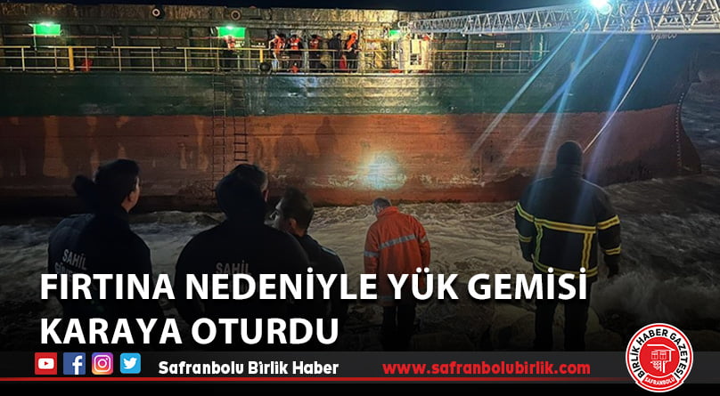 Fırtına nedeniyle yük gemisi karaya oturdu
