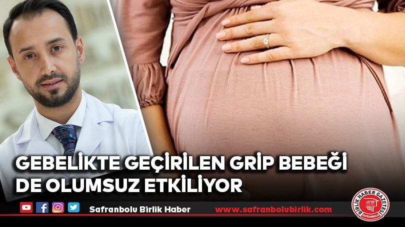 Gebelikte geçirilen grip bebeği de olumsuz etkiliyor