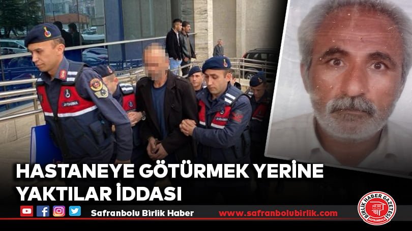 Hastaneye götürmek yerine yaktılar iddası