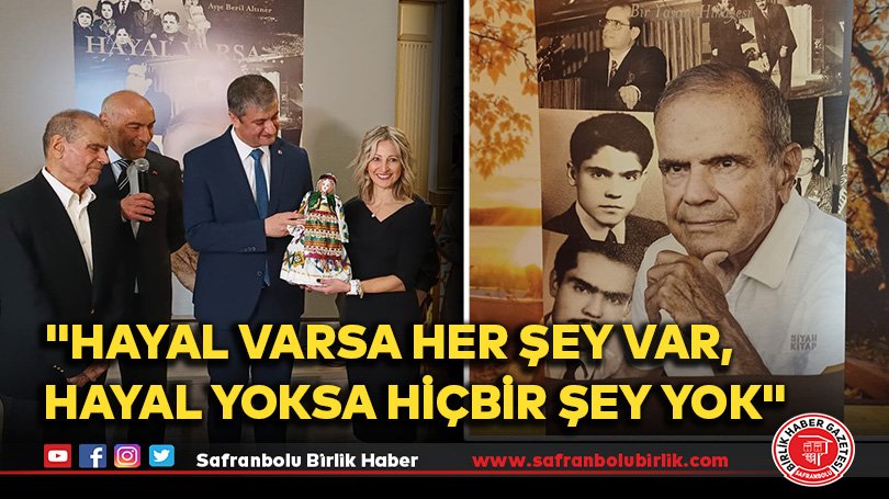 “Hayal varsa her şey var, hayal yoksa hiçbir şey yok”