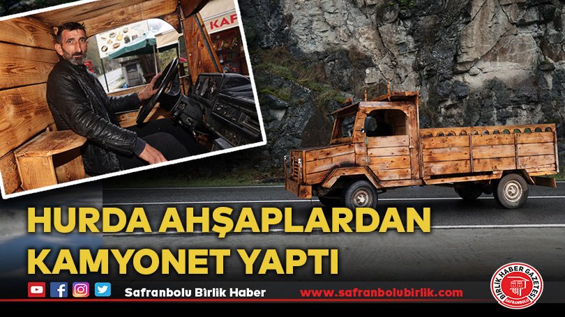 Hurda ahşaplardan kamyonet yaptı