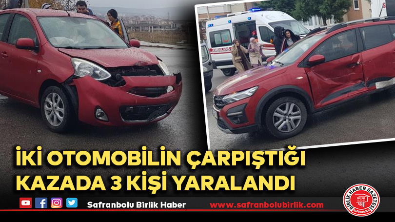 İki otomobilin çarpıştığı kazada 3 kişi yaralandı