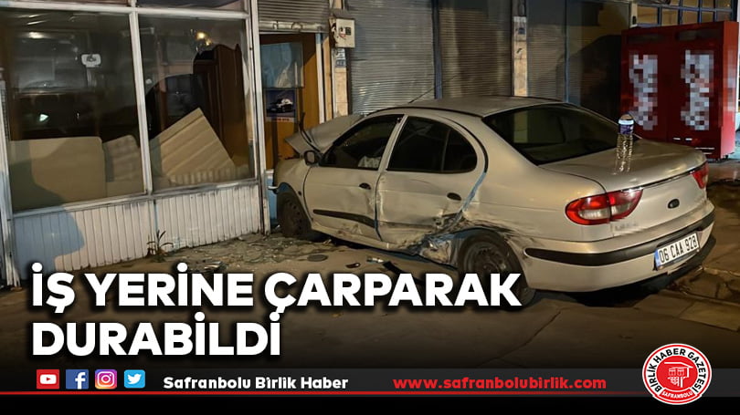 İş yerine çarparak durabildi