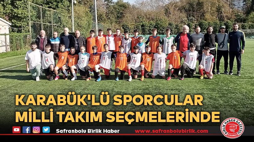 Karabük’lü Sporcularımız Milli Takım Seçmelerinde