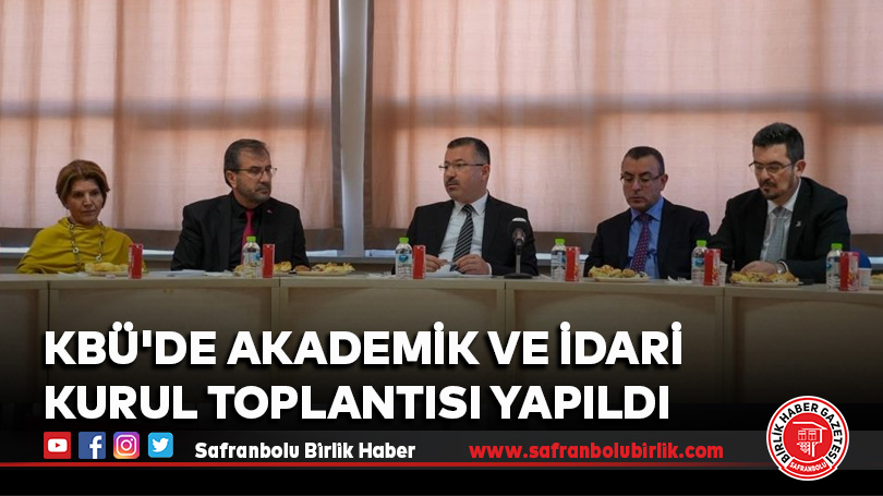 KBÜ’de Akademik ve İdari Kurul Toplantısı yapıldı