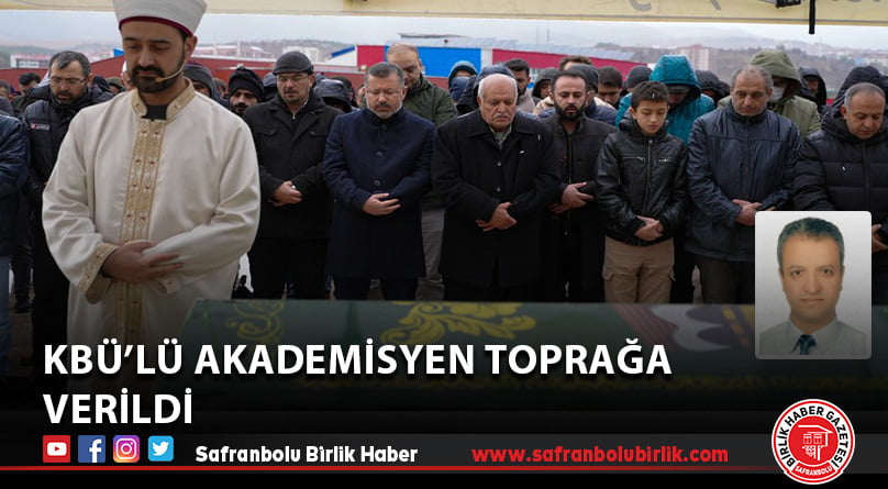 KBÜ’lü Akademisyen Toprağa Verildi