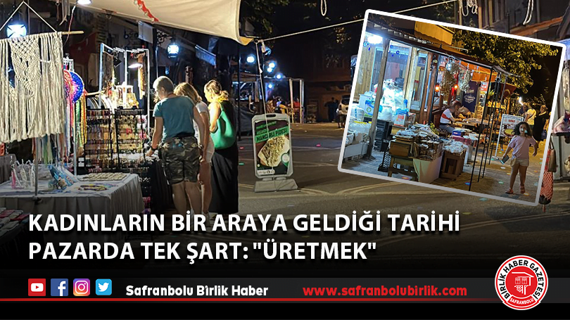 Kadınların bir araya geldiği tarihi pazarda tek şart: “Üretmek”