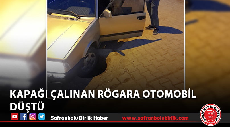 Kapağı çalınan rögara otomobil düştü