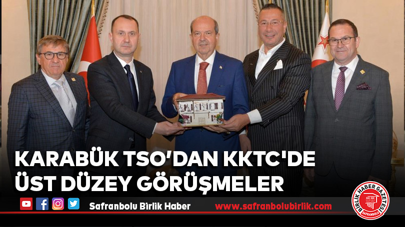 Karabük TSO’dan KKTC’de üst düzey görüşmeler