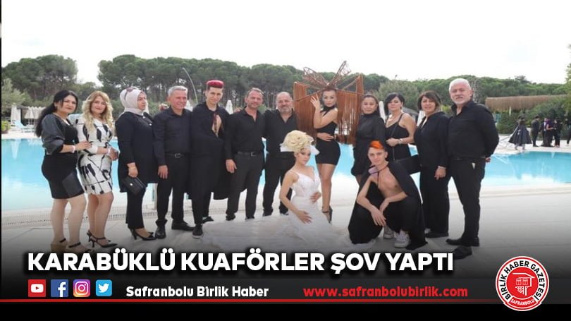 Karabüklü kuaförler şov yaptı
