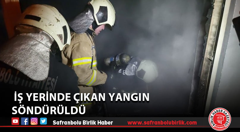 İş yerinde çıkan yangın söndürüldü