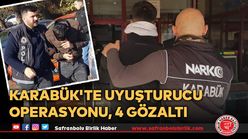 Karabük’te uyuşturucu operasyonu, 4 gözaltı