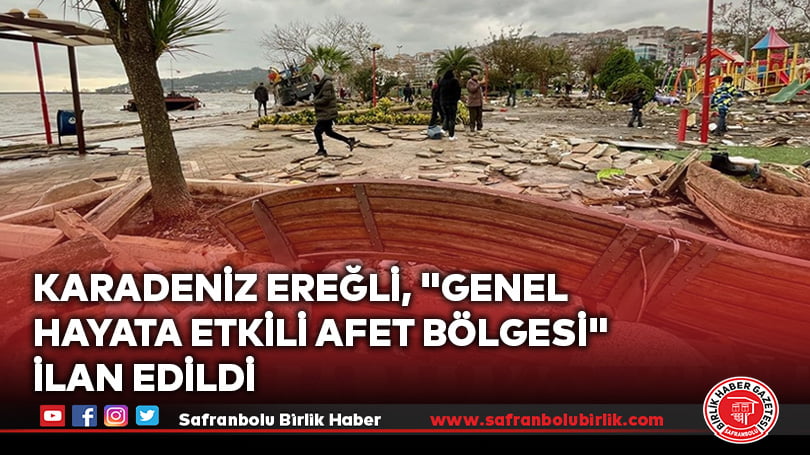 Karadeniz Ereğli, “Genel Hayata Etkili Afet Bölgesi” ilan edildi