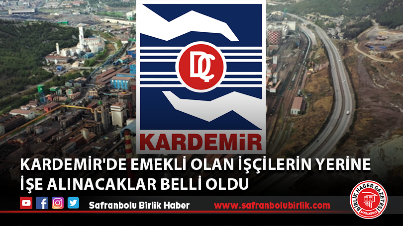 Kardemir’de Emekli Olan İşçilerin Yerine İşe Alınacaklar Belli Oldu