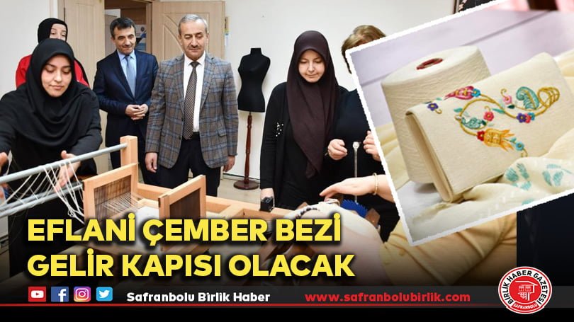 Eflani Çember Bezi gelir kapısı olacak