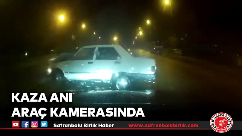 Kaza anı araç kamerasında