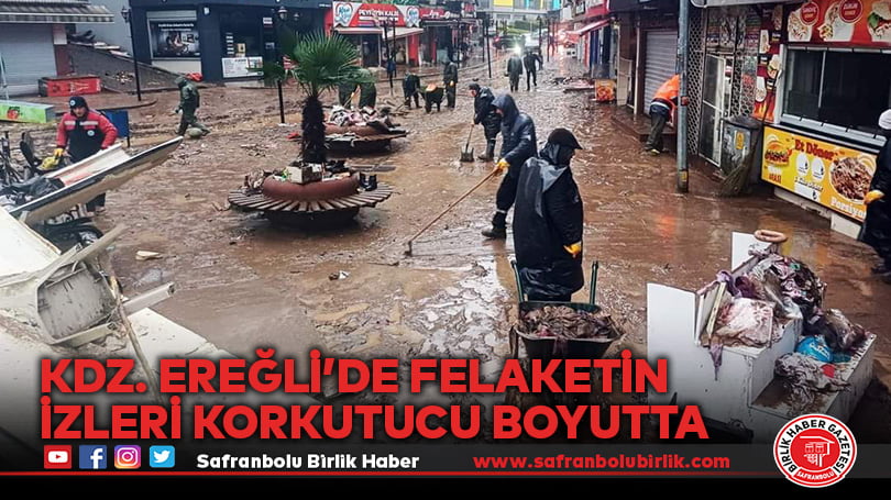 Kdz. Ereğli’de Felaketin İzleri Korkutucu Boyutta