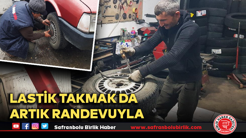 Lastik takmak da artık randevuyla