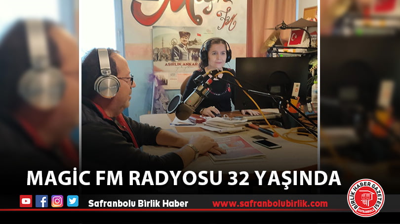 MAGİC FM RADYOSU 32 YAŞINDA