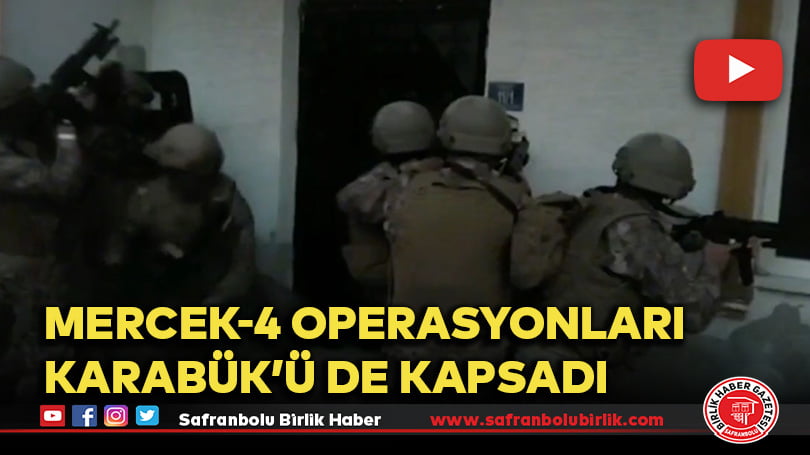 Mercek-4 Operasyonları Karabük’ü de kapsadı