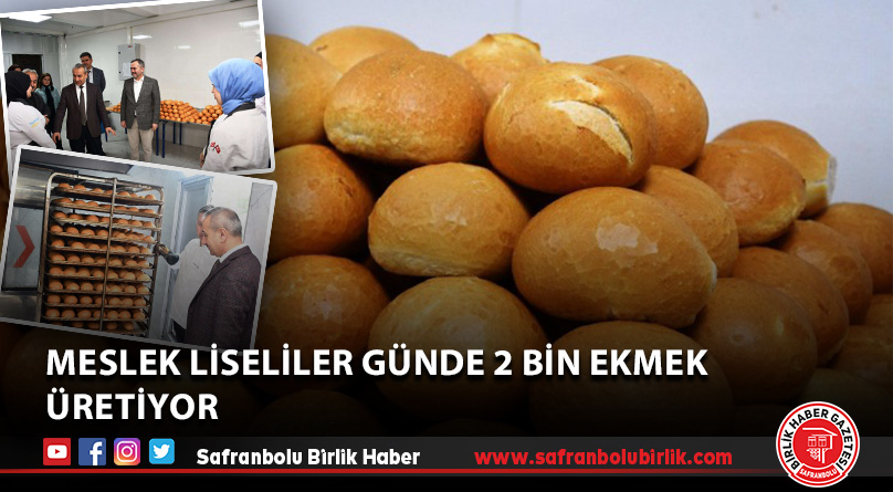 Meslek liseliler günde 2 bin ekmek üretiyor