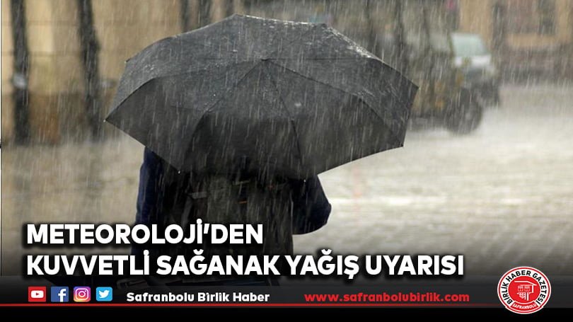 Meteoroloji’den Kuvvetli Sağanak Yağış Uyarısı