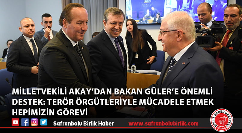 Milletvekili Akay’dan Bakan Güler’e Önemli Destek: Terör Örgütleriyle Mücadele Etmek Hepimizin Görevi