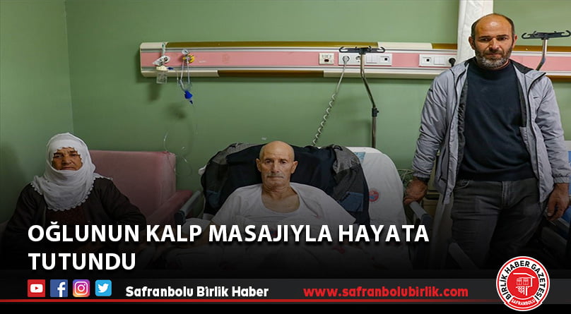 Oğlunun kalp masajıyla hayata tutundu