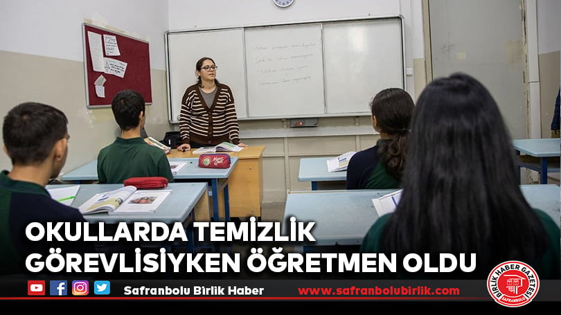 Okullarda temizlik görevlisiyken öğretmen oldu