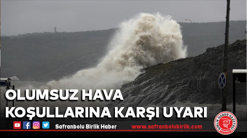 Olumsuz hava koşullarına karşı uyarı