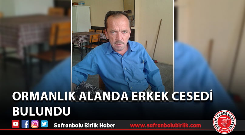 Ormanlık alanda erkek cesedi bulundu