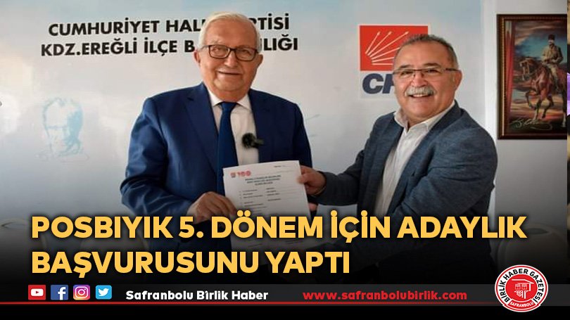 Posbıyık 5. Dönem İçin Adaylık Başvurusunu Yaptı
