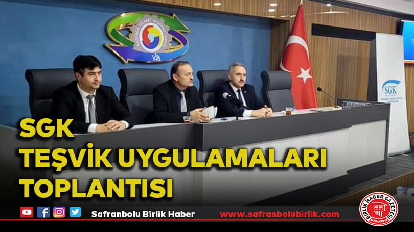 SGK Teşvik Uygulamaları Toplantısı