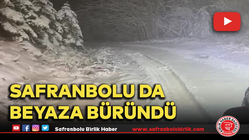 Safranbolu da beyaza büründü