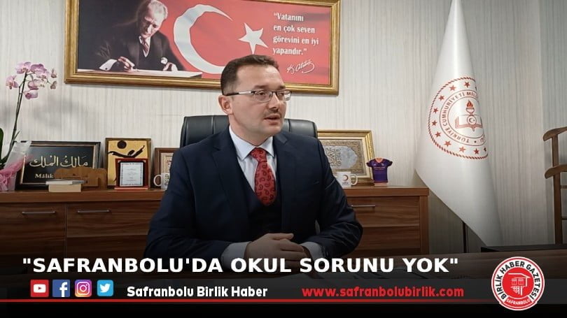 “Safranbolu’da Okul Sorunu Yok”