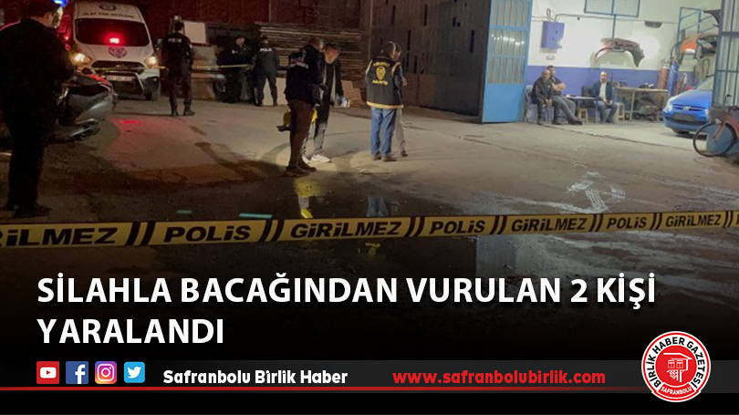 Silahla bacağından vurulan 2 kişi yaralandı