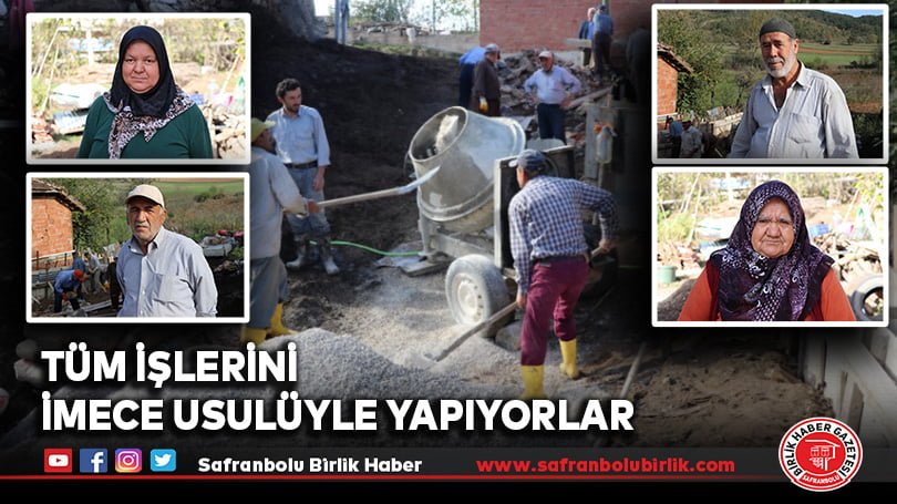 Tüm işlerini imece usulüyle yapıyorlar