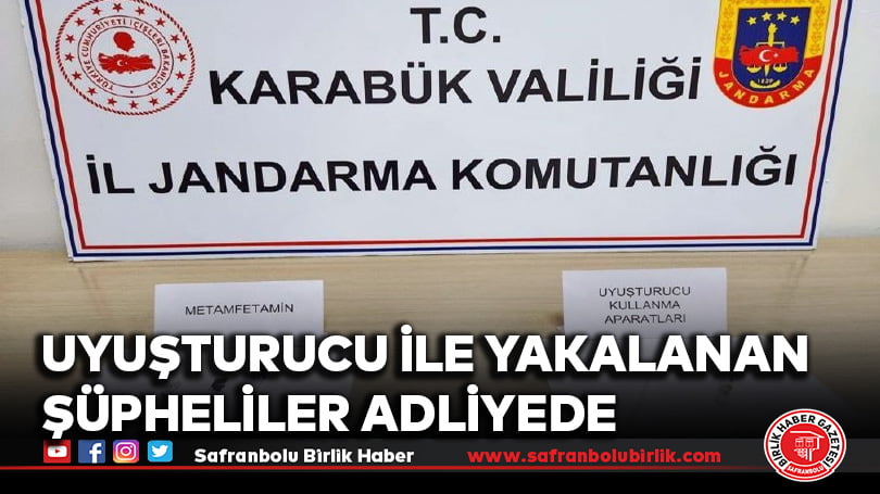 Uyuşturucu ile yakalanan şüpheliler adliyede