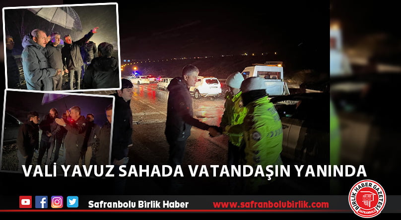 Vali Yavuz sahada vatandaşın yanında