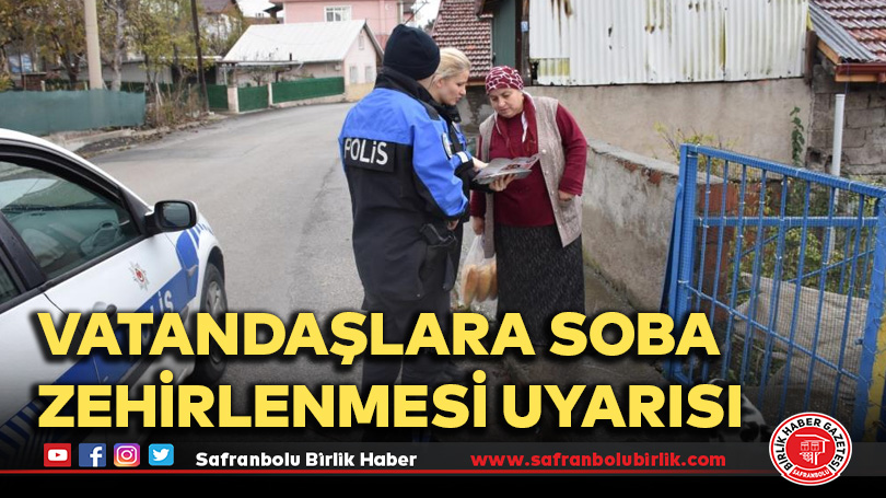 Vatandaşlara soba zehirlenmesi uyarısı