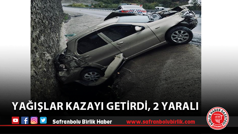 Yağışlar kazayı getirdi, 2 yaralı