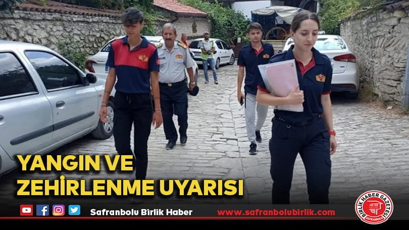 Safranbolu’da Yangın ve zehirlenme uyarısı yapıldı