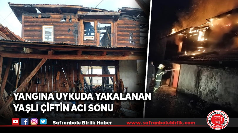 Yangına uykuda yakalanan yaşlı çiftin acı sonu