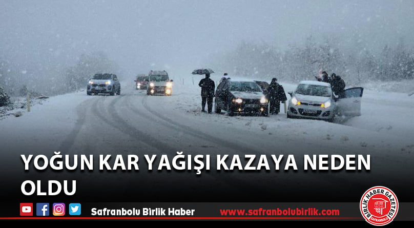Yoğun kar yağışı kazaya neden oldu