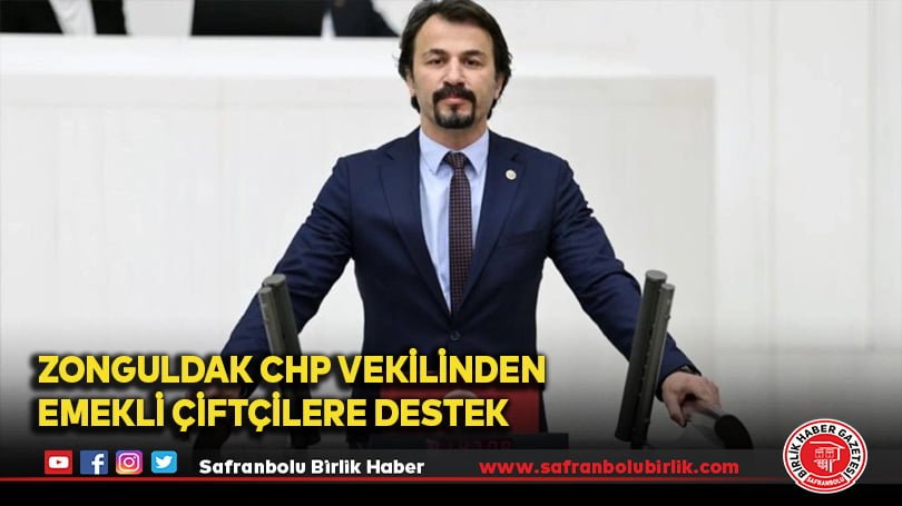 Zonguldak CHP vekilinden emekli çiftçilere destek