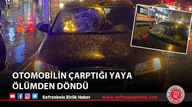 Otomobilin çarptığı yaya ölümden döndü
