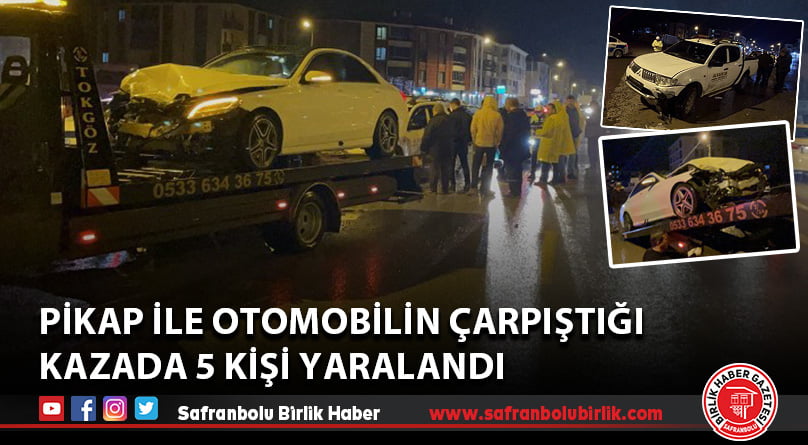 Pikap ile otomobilin çarpıştığı kazada 5 kişi yaralandı