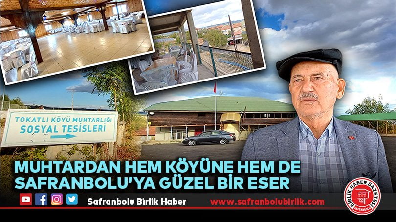 Muhtardan hem köyüne hem de Safranbolu’ya güzel bir eser