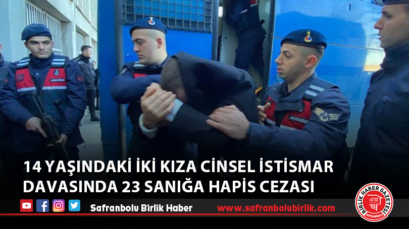 14 yaşındaki iki kıza cinsel istismar davasında 23 sanığa hapis cezası